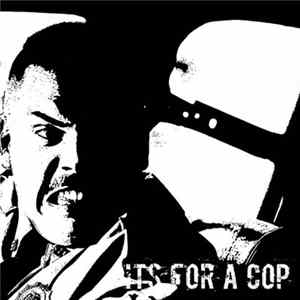Its For A Cop - Its For A Cop Album