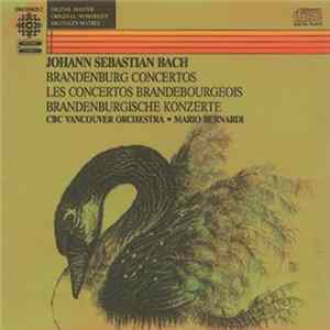 Johann Sebastian Bach - CBC Vancouver Orchestra, Mario Bernardi - Brandenburg Concertos Album