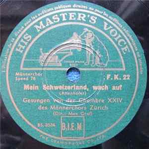 Chambre XXIV Des Männerchor, Zürich - Mein Schweizerland, Wach Auf / O Mein Heimatland Album