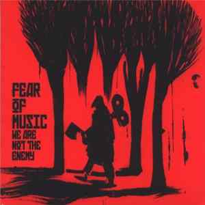 Fear Of Music - We Are Not The Enemy Album