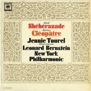 Jennie Tourel, Leonard Bernstein, New York Philharmonic - Ravel / Berlioz - Shéhérazade / Cléopâtre Album