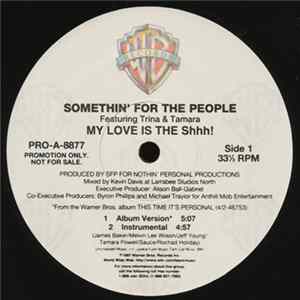 Somethin' For The People - My Love Is The Shhh! Album
