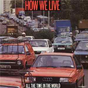 How We Live - All The Time In The World Album