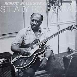 Robert Jr. Lockwood - Steady Rollin' Man Album