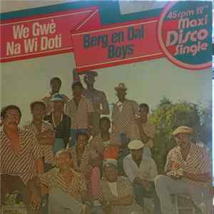Berg En Dal Boys - We Gwè Na Wi Doti Album