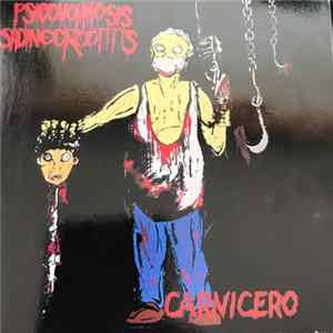 Psicovomitosis Sadinecrootitis - Carnicero Album