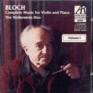 Bloch - The Weilerstein Duo - Complete Music For Violin And Piano (Volume I) Album