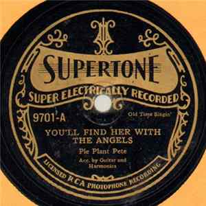 Pie Plant Pete - You'll Find Her With The Angels / The Lightning Express Album