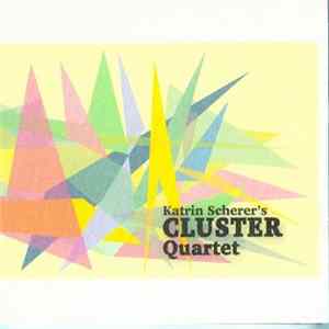 Katrin Scherer´s Cluster Quartet - Katrin Scherer´s Cluster Quartet Album