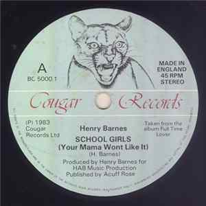 Henry Barnes - School Girls (Your Mama Wont Like It) Album