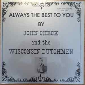 John Check And The Wisconsin Dutchmen - Always The Best To You Album