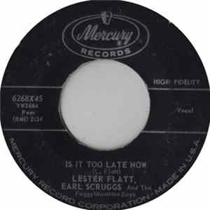 Lester Flatt, Earl Scruggs And The Foggy Mountain Boys - Is It Too Late Now / So Happy I'll Be Album