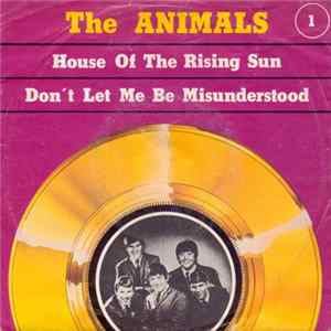 The Animals - House Of The Rising Sun / Don't Let Me Be Misunderstood Album