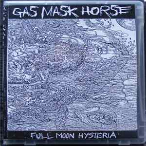 Gas Mask Horse - Full Moon Hysteria Album
