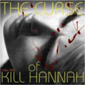 Kill Hannah - The Curse Of Kill Hannah: 1996-1998 Album