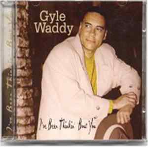 Gyle Waddy - I've Been Thinkin' 'Bout You Album