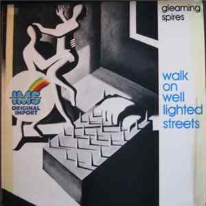 Gleaming Spires - Walk On Well Lighted Streets Album