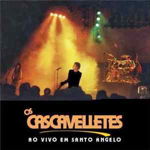 Os Cascavelletes - Ao Vivo Em Santo Ângelo Album