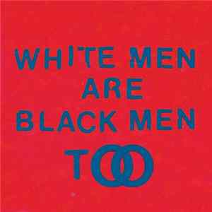 Young Fathers - White Men Are Black Men Too Album