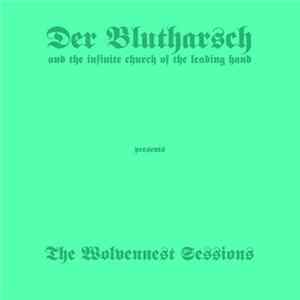 Der Blutharsch And The Infinite Church Of The Leading Hand - The Wolvennest Sessions Album