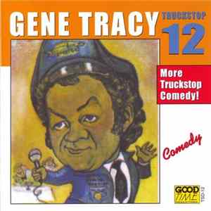 Gene Tracy - More Truckstop Comedy! (Truckstop 12) Album