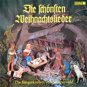 Die Sängerknaben Vom Wienerwald, Ira Malaniuk, Hans Loeffler, Mitglieder Des Chores Des Wiener Volksopernchores, Prof. Karl Etti, Prof. Hans Swarowsky - Die Schönsten Weihnachtslieder Album