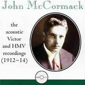 John McCormack - The Acoustic Victor And HMV Recordings 1912-1914 Album