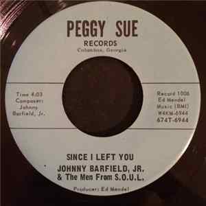 Johnny Barfield Jr. & The Men Of S.O.U.L. - Since I Left You / We Got That Album