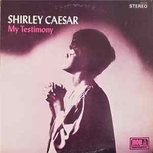 Shirley Caesar - My Testimony Album