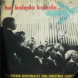 Chór Chłopięcy I Zespół Instrumentalny Państwowej Filharmonii W Poznaniu - Hej Kolęda, Kolęda... - The Poznań Nightingales Sing Christmas Carols Album