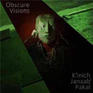 Obscure Visions - K'inich Janaab' Pakal Album