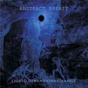 Abstract Spirit - Liquid Dimensions Change Album