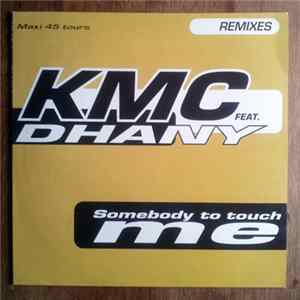KMC Feat. Dhany - Somebody To Touch Me (Remix) Album