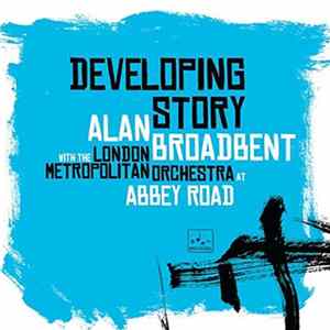 Alan Broadbent, The London Metropolitan Orchestra - Developing Story Album