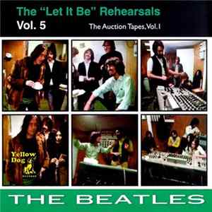 The Beatles - The "Let It Be" Rehearsals, Vol. 5 - The Auction Tapes, Vol. 1 Album