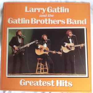 Larry Gatlin And The Gatlin Brothers Band - Greatest Hits Album
