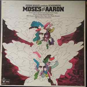 Pierre Boulez Conducts Schoenberg - Moses And Aaron Album