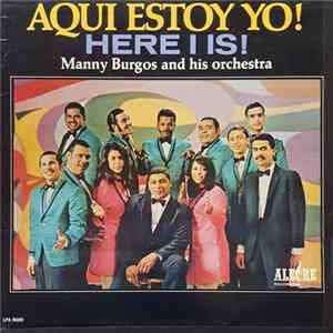 Manny Burgos And His Orchestra - Aqui Estoy Yo! Here I Is! Album
