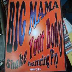 Big Mama Featuring Pip - Shake Your Body Album