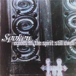 Spoken - Echoes Of The Spirit Still Dwell Album