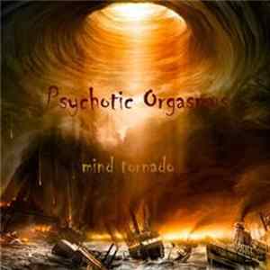 Psychotic Orgasmus - Mind Tornado Album