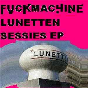 Fuckmachine - Lunetten Sessies EP Album