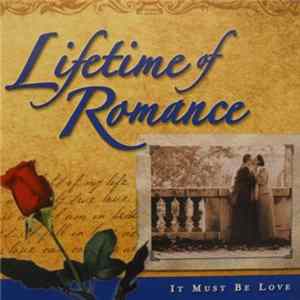 Various - Lifetime Of Romance - It Must Be Love Album
