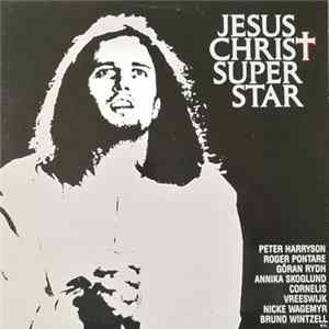 Peter Harryson, Roger Pontare, Göran Rydh, Annika Skoglund, Cornelis Vreeswijk, Bruno Wintzell - Jesus Christ Superstar Album