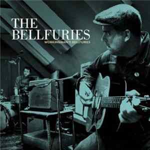The Bellfuries - Workingman's Bellfuries Album