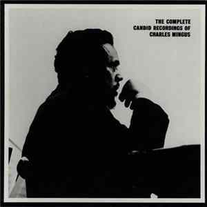 Charles Mingus - The Complete Candid Recordings Of Charles Mingus Album