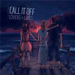 Call It Off - Lovers & Liars Album