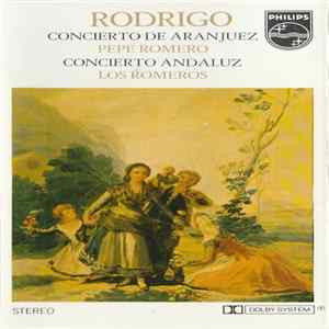 Rodrigo, Pepe Romero, Los Romeros - Academy Of St. Martin·in·the·Fields, Neville Marriner - Concierto De Aranjuez / Concierto Andaluz Album
