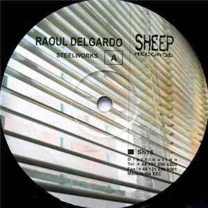 Raoul Delgardo - Steelworks Album
