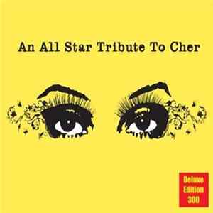 Various - An All Star Tribute To Cher (Deluxe Edition 300) Album
